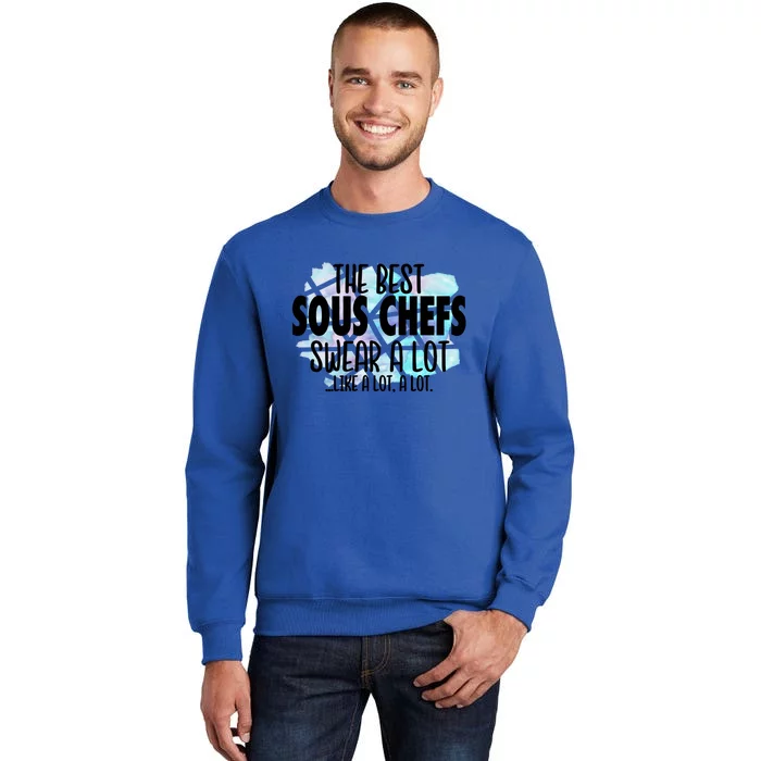 The Best Sous Chefs Swear A Lot Cussing Sous Chef Gift Sweatshirt