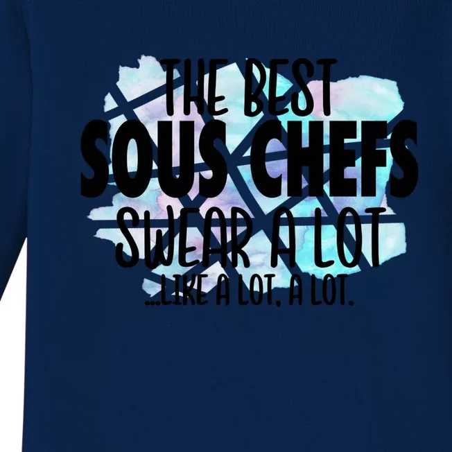 The Best Sous Chefs Swear A Lot Cussing Sous Chef Gift Baby Long Sleeve Bodysuit