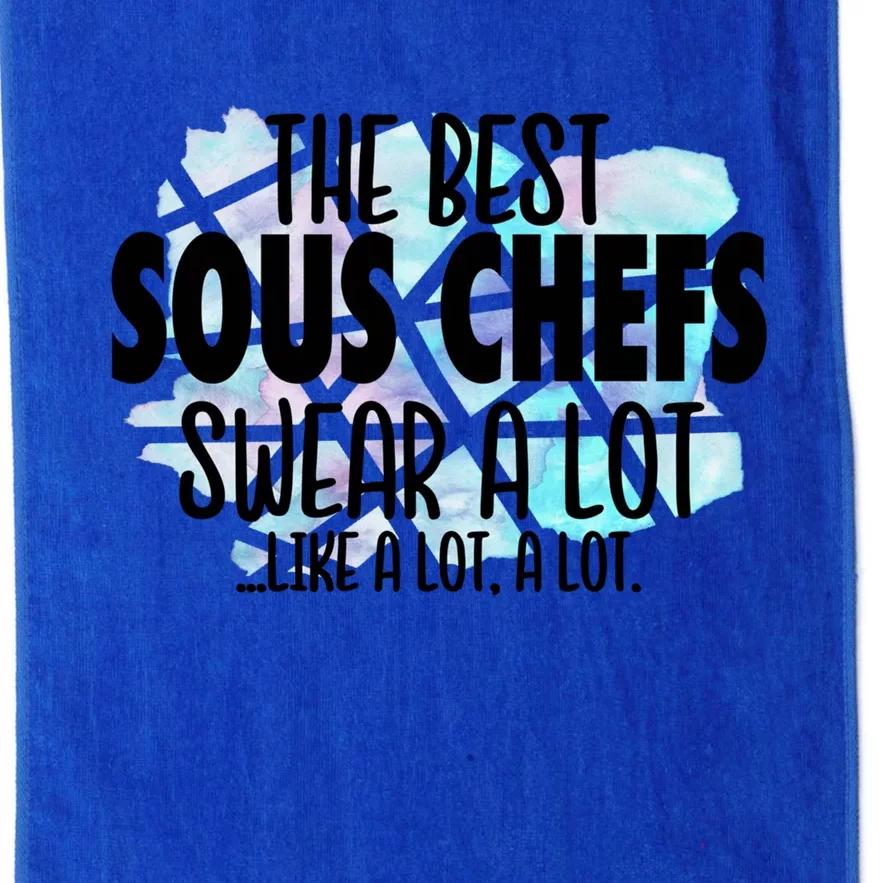 The Best Sous Chefs Swear A Lot Cussing Sous Chef Gift Platinum Collection Golf Towel