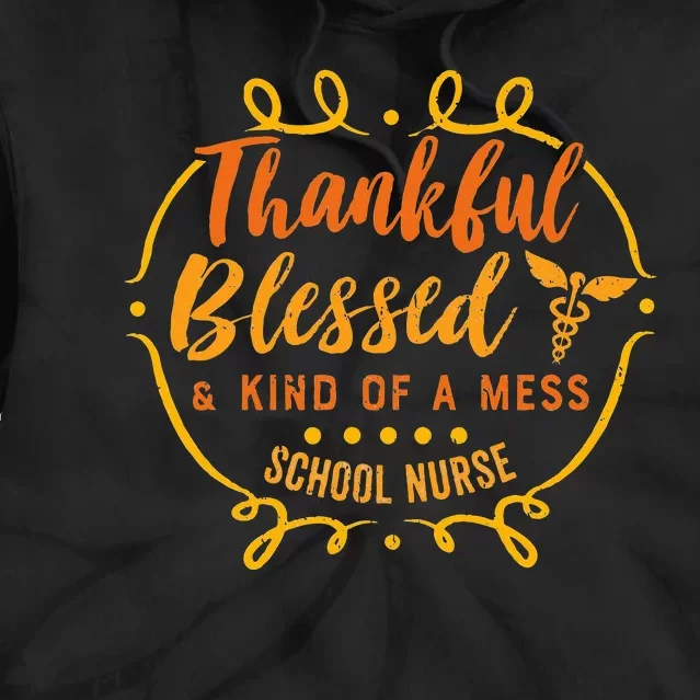 Thankful Blessed School Nurse Thanksgiving Fall Autumn Tie Dye Hoodie