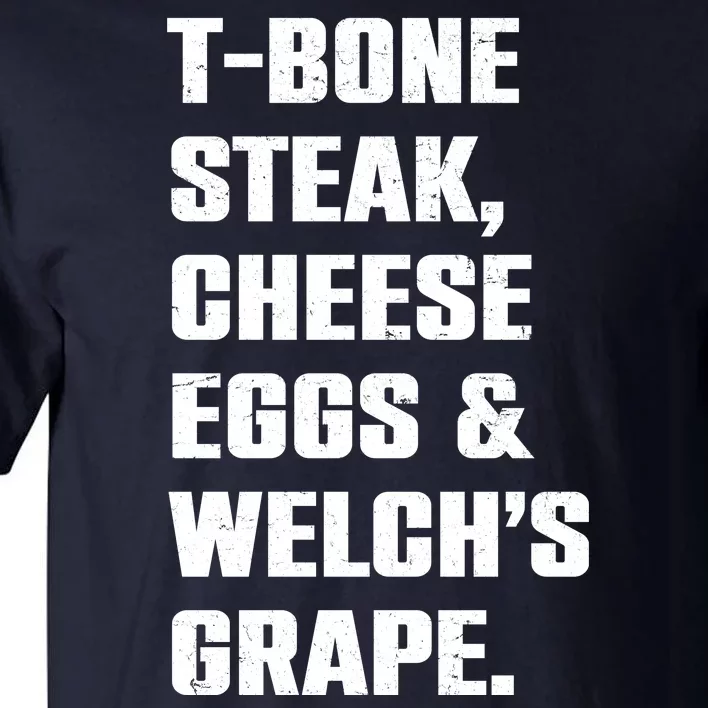 T Bone Steak Cheese Eggs And Welchs Grape Tall T-Shirt