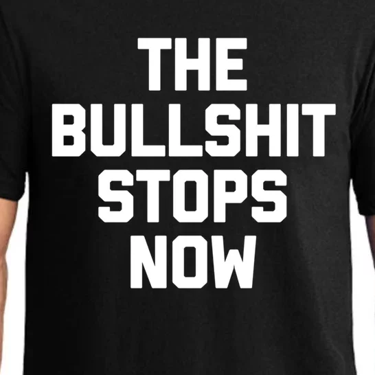 The Bullshit Stops Now Funny Saying Sarcastic Cool Novelty Cool Gift Pajama Set