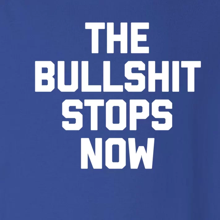 The Bullshit Stops Now Funny Saying Sarcastic Cool Novelty Cool Gift Toddler Long Sleeve Shirt