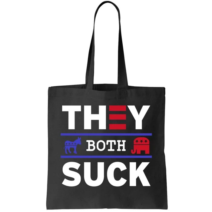 They Both Suck Funny Anti Political Party Libertarian Tote Bag