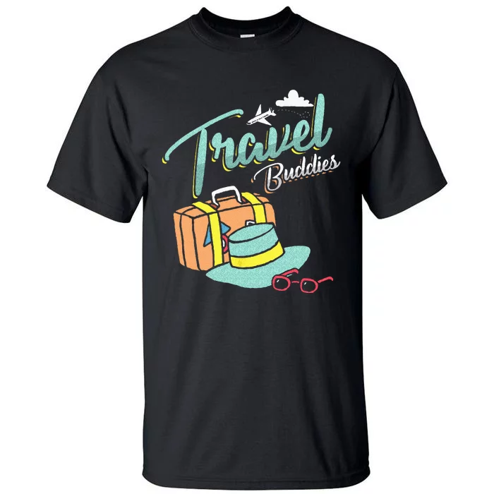 Travel Buddies Summer Getaway Vacation Traveling Traveler Tall T-Shirt