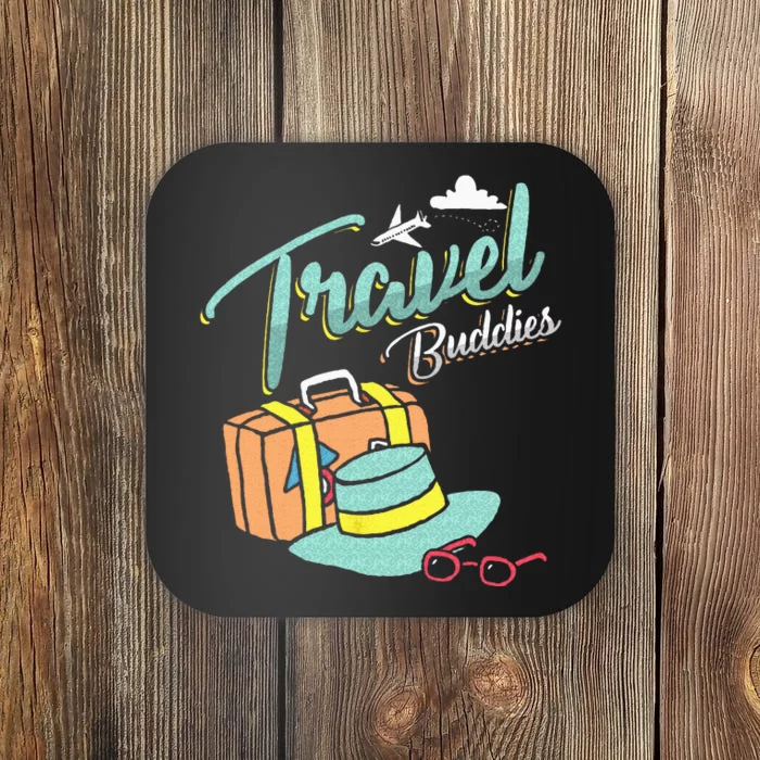 Travel Buddies Summer Getaway Vacation Traveling Traveler Coaster