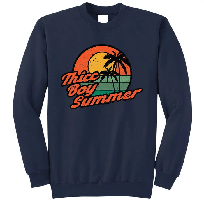 Thicc Boy Summer Funny Retro Vintage Design Tall Sweatshirt