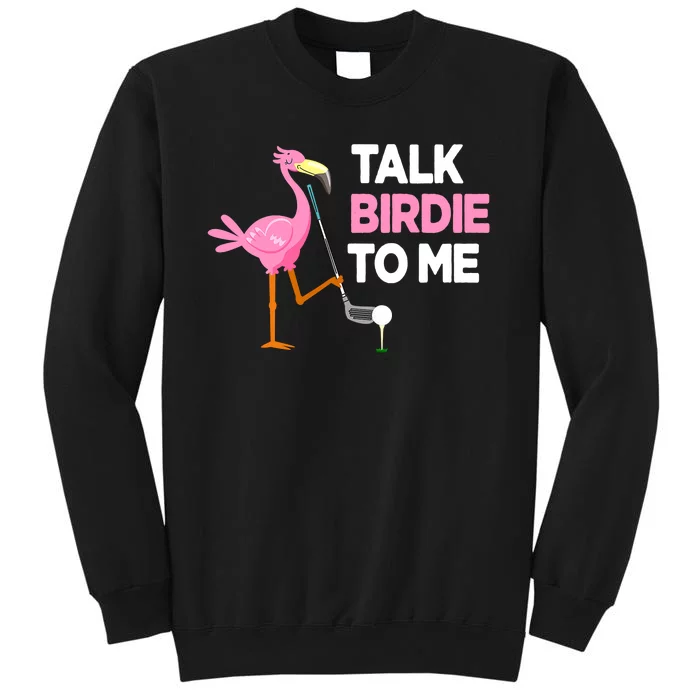 Talk Birdie To Me Flamingo Playing Golf Funny Tall Sweatshirt