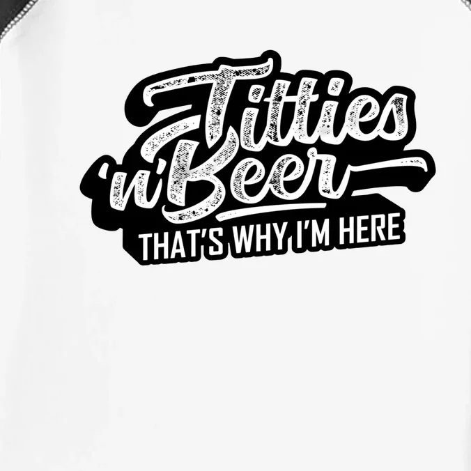 Titties Beer Thats Why Im Here Funny Saying Infant Baby Jersey Bodysuit