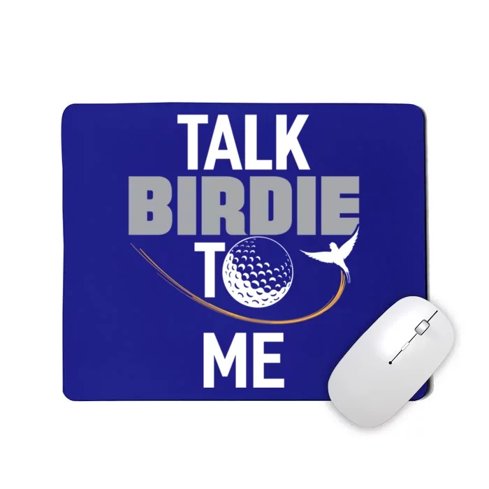 Talk Birdie To Me Great Gift Funny Golf Cool Gift Mousepad