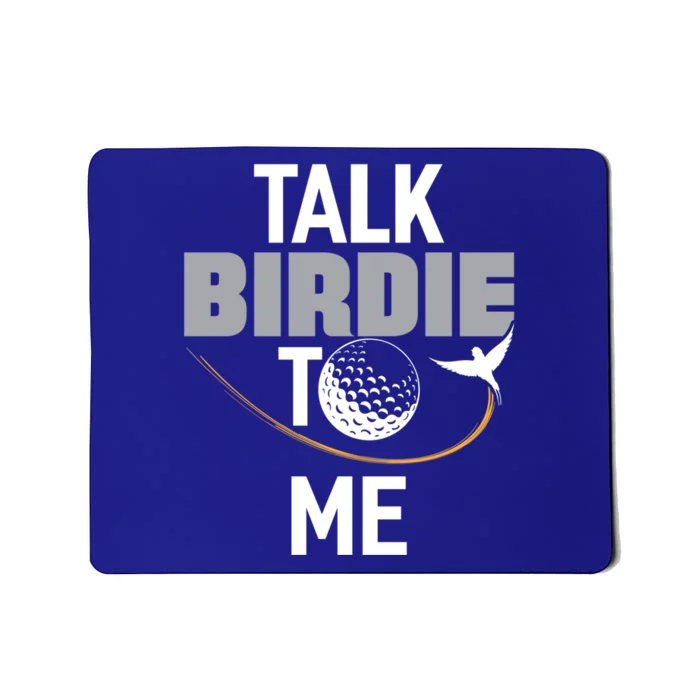 Talk Birdie To Me Great Gift Funny Golf Cool Gift Mousepad