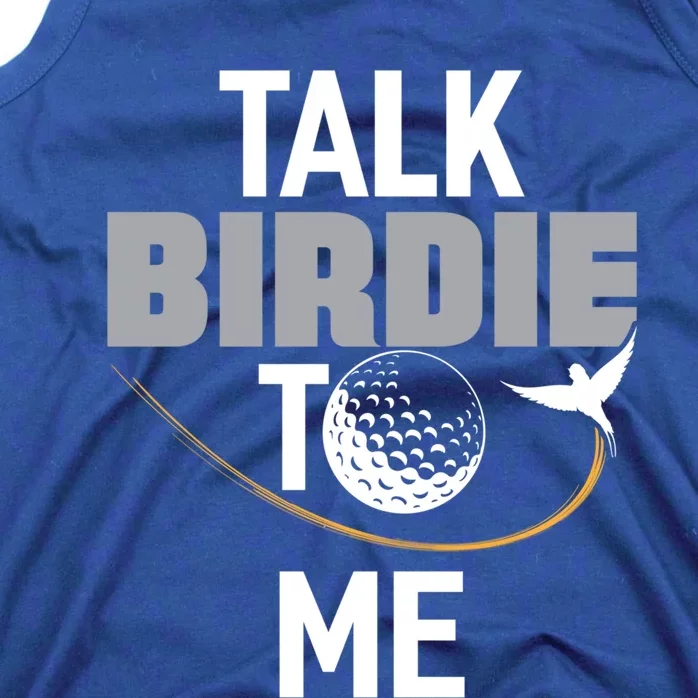 Talk Birdie To Me Great Gift Funny Golf Cool Gift Tank Top