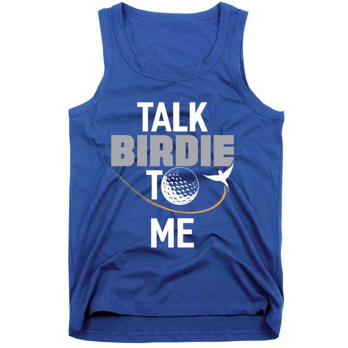 Talk Birdie To Me Great Gift Funny Golf Cool Gift Tank Top