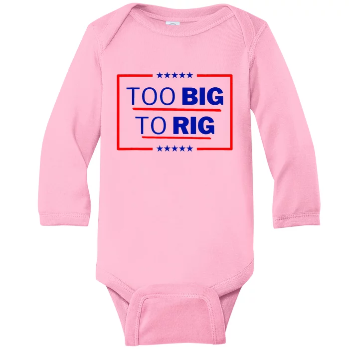 Too Big To Rig 2024 Election Vote Baby Long Sleeve Bodysuit