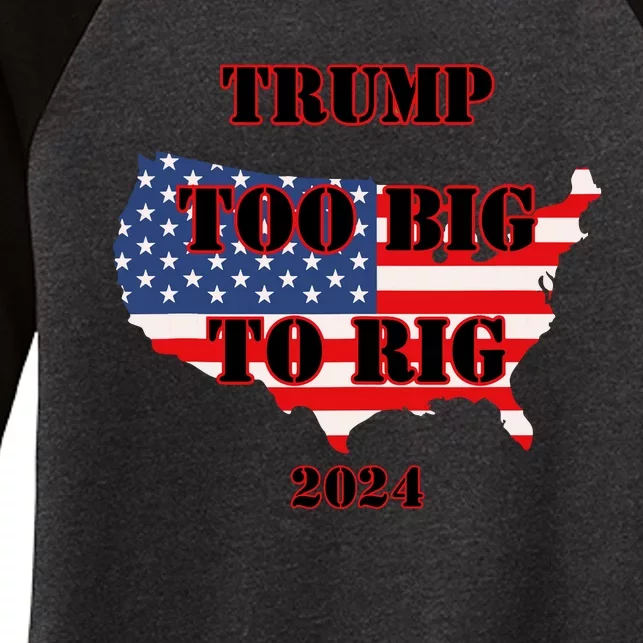 Too Big To Rig Trump Anti Biden Usa 2024 Election Women's Tri-Blend 3/4-Sleeve Raglan Shirt