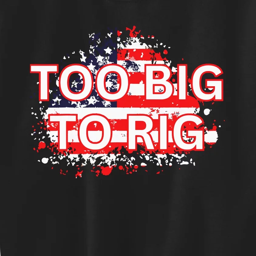 Too Big To Rig Trump Anti Biden Kids Sweatshirt