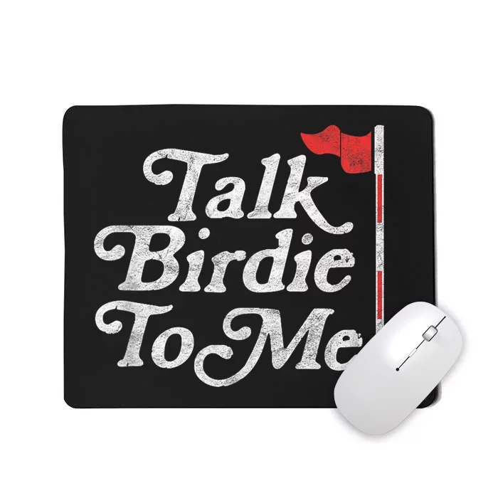 Talk Birdie To Me Funny Golfer Dad Fathers Day Golf Graphic Mousepad