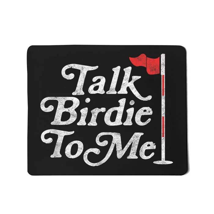 Talk Birdie To Me Funny Golfer Dad Fathers Day Golf Graphic Mousepad