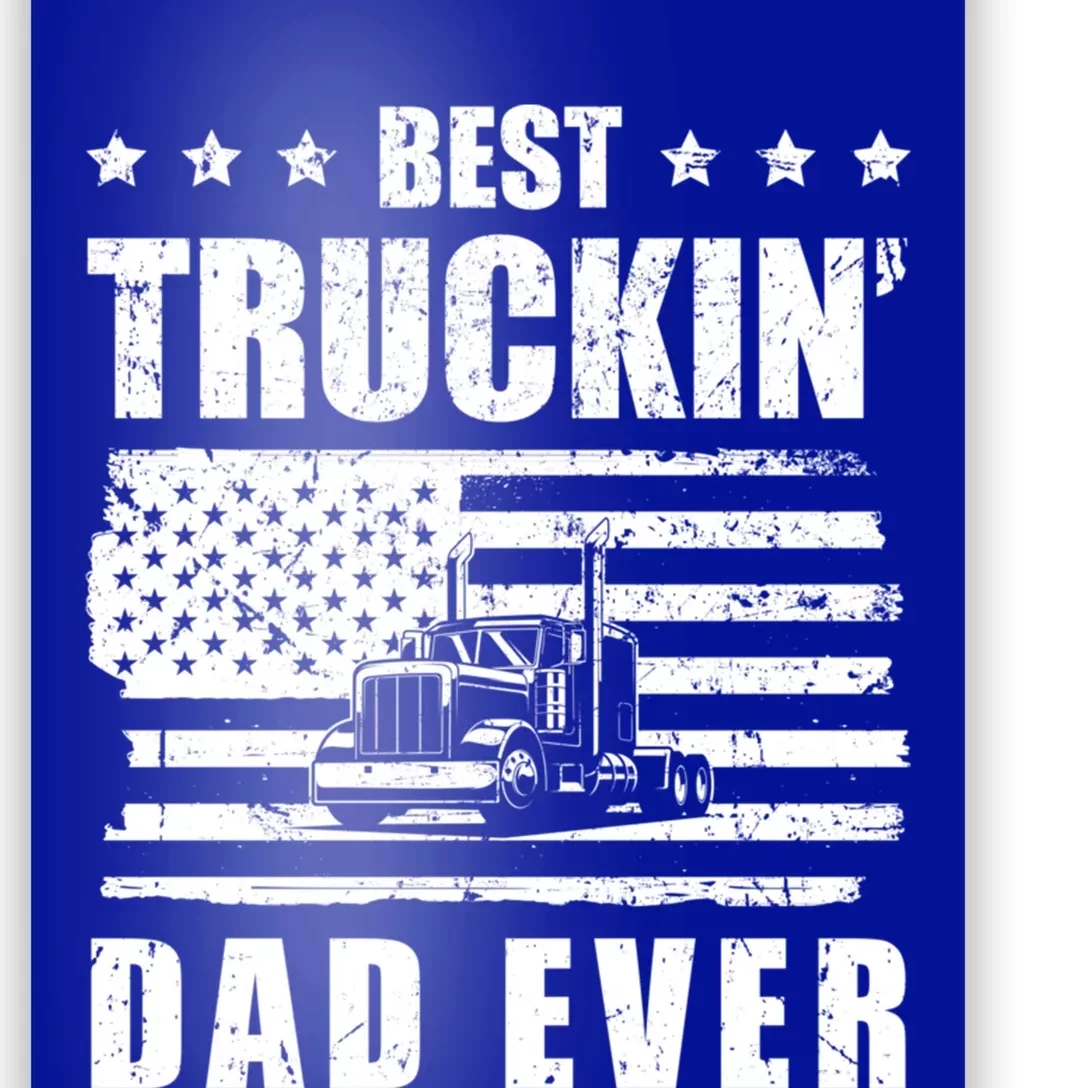 Trucker Best Truckin Dad Ever Driver Gift Poster