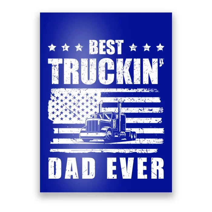 Trucker Best Truckin Dad Ever Driver Gift Poster