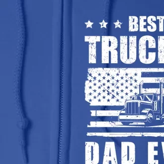 Trucker Best Truckin Dad Ever Driver Gift Full Zip Hoodie