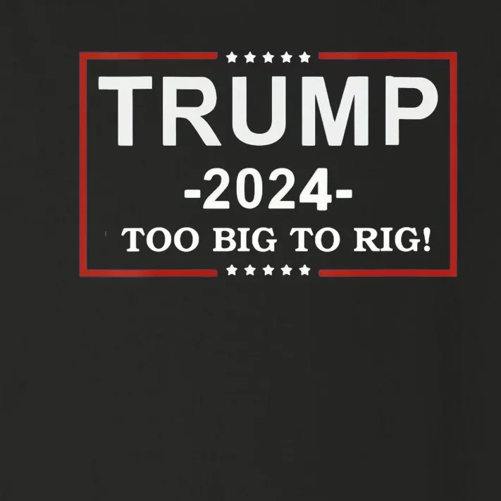 Too Big To Rig Funny Trump Quote Toddler Long Sleeve Shirt