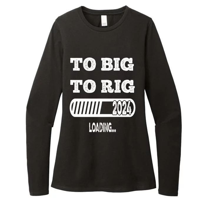 To Big To Rig 2024 Fanny Trump Quote Premium Womens CVC Long Sleeve Shirt