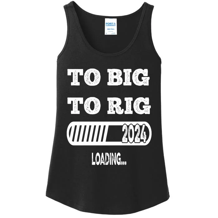 To Big To Rig 2024 Fanny Trump Quote Premium Ladies Essential Tank