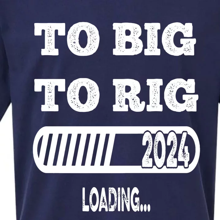 To Big To Rig 2024 Fanny Trump Quote Premium Sueded Cloud Jersey T-Shirt