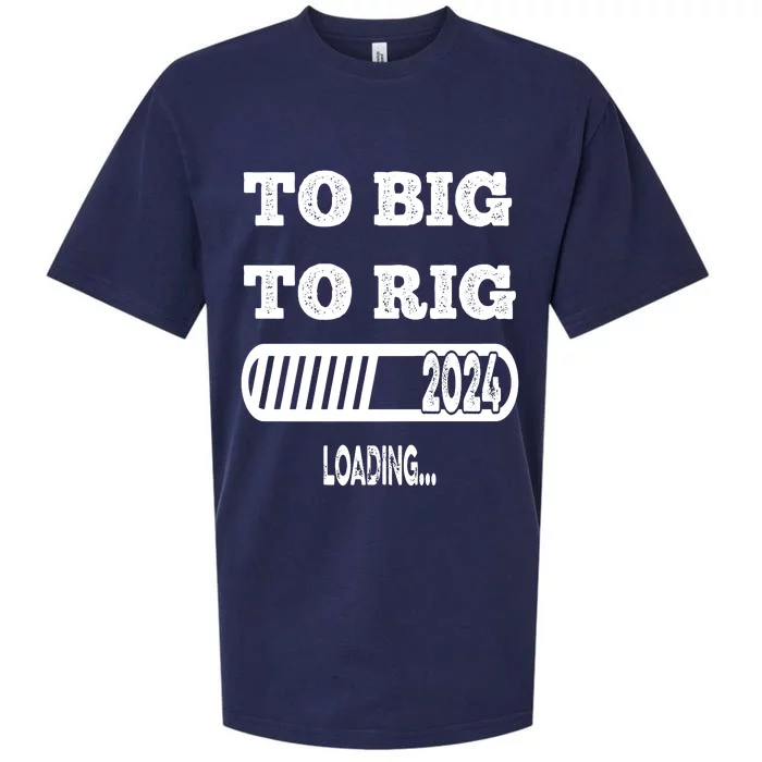 To Big To Rig 2024 Fanny Trump Quote Premium Sueded Cloud Jersey T-Shirt