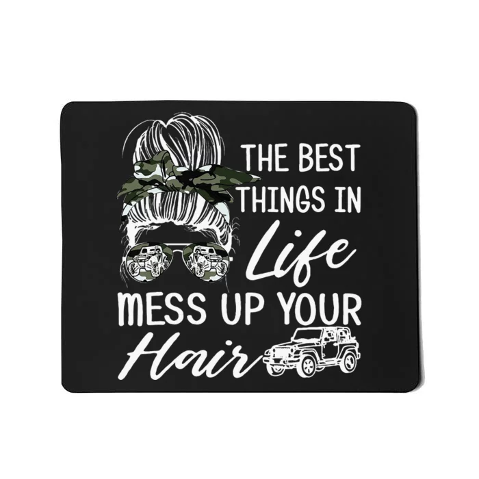 The Best Things In Life Mess Up Your Hair Mousepad