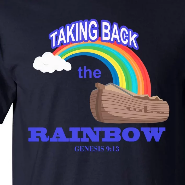 Taking Back The Rainbow Christian Jesus Rainbow Ship Tall T-Shirt