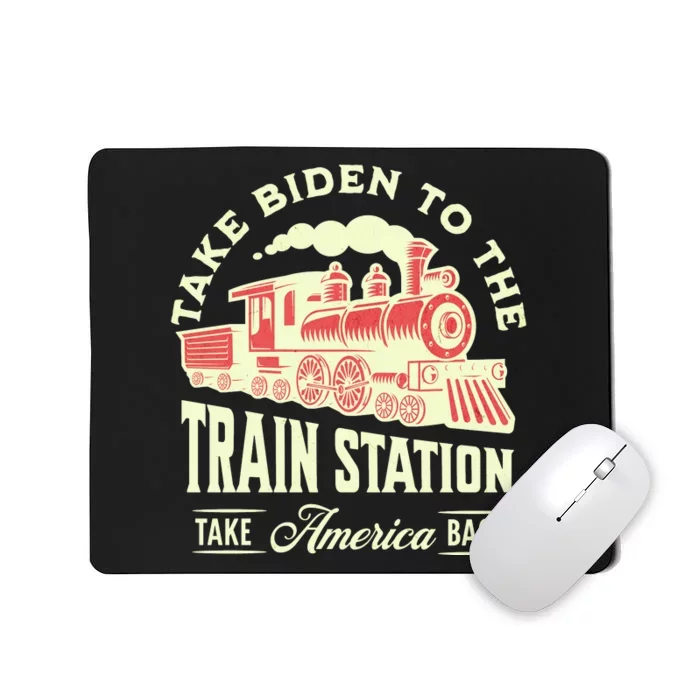 Take Biden To The Train Station MAGA Conservative Mousepad