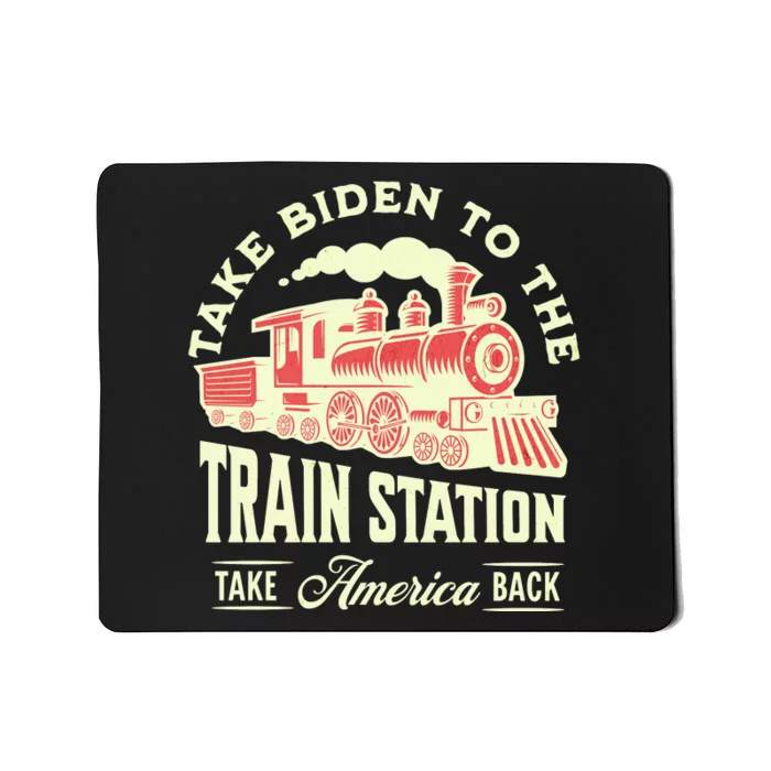 Take Biden To The Train Station MAGA Conservative Mousepad