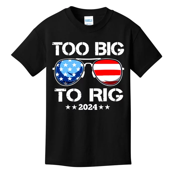 Too Big To Rig 2024 American Flag Too Big To Rig Trump 2024 Kids T-Shirt