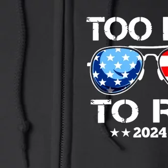 Too Big To Rig 2024 American Flag Too Big To Rig Trump 2024 Full Zip Hoodie