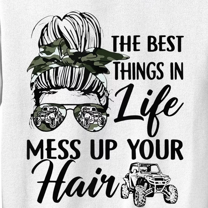 The Best Things In Life Mess Up Your Hair Sxs Utv Sweatshirt