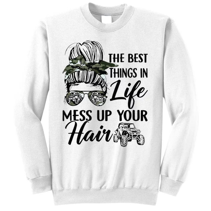 The Best Things In Life Mess Up Your Hair Sxs Utv Sweatshirt