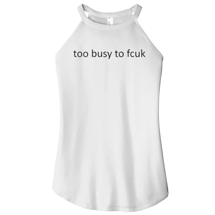 Too Busy To Fcuk Women’s Perfect Tri Rocker Tank