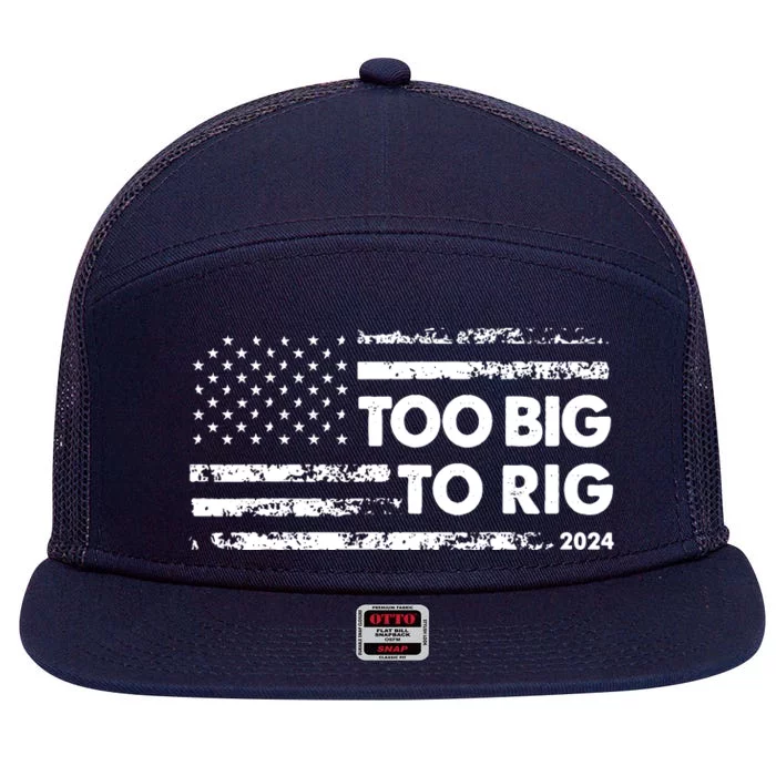 Too Big To Rig 2024 Elections Trump Saying Trump 2024 7 Panel Mesh Trucker Snapback Hat