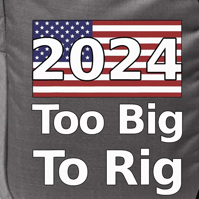 Too Big To Rig 2024 Election Impact Tech Backpack