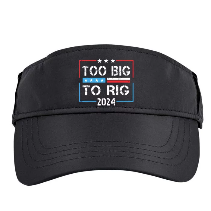 Too Big To Rig Saying Trump 2024 Funny Trump Quote Adult Drive Performance Visor