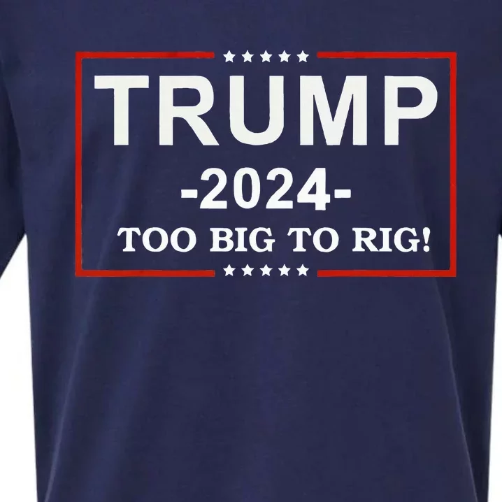 Too Big To Rig Saying Trump 2024 Sueded Cloud Jersey T-Shirt