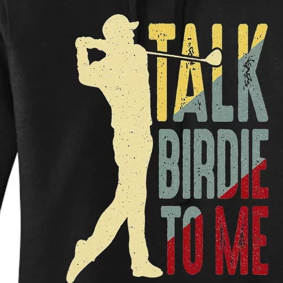 Talk Birdy To Me Golf Funny Saying Golfing Women's Pullover Hoodie