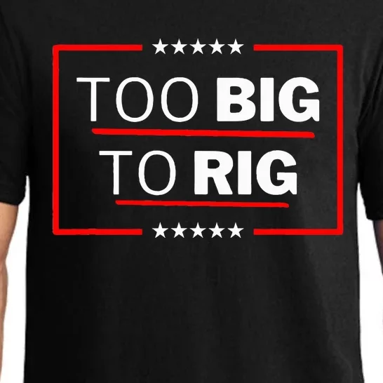 Too Big To Rig Saying Trump 2024 Pajama Set