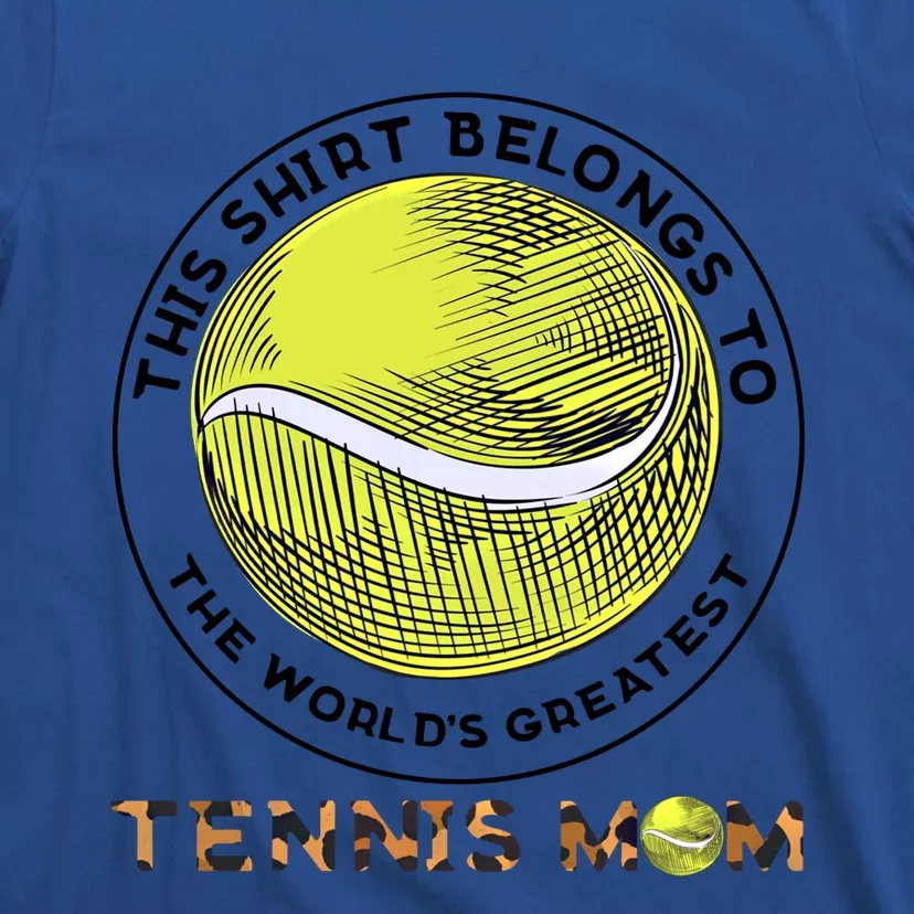 This Belongs To Tennis Mom Tennis Game Tennis Mom Gift T-Shirt