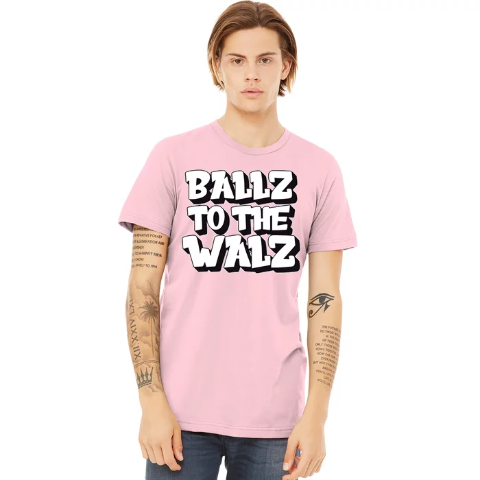 Tyt Ballz To The Walz Premium T-Shirt