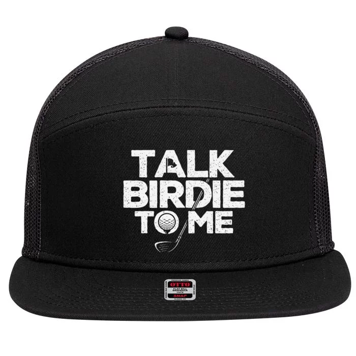 Talk Birdie To Me Golfer Golf Lover Golfing Putter Ball 7 Panel Mesh Trucker Snapback Hat