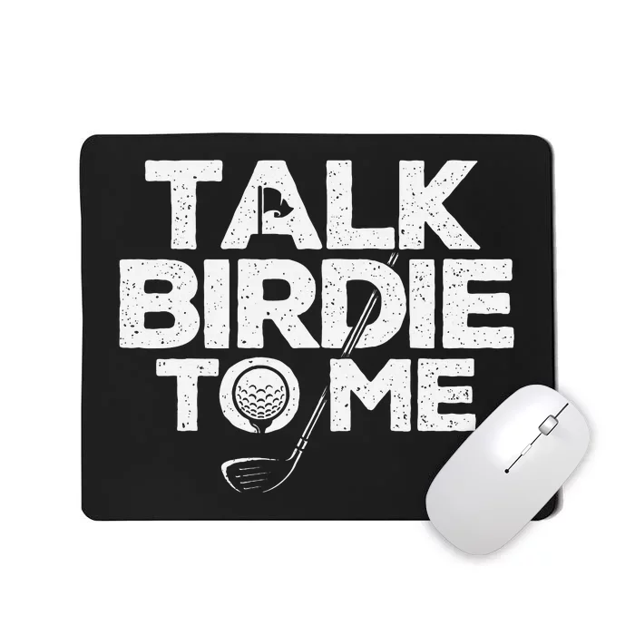 Talk Birdie To Me Golfer Golf Lover Golfing Putter Ball Mousepad