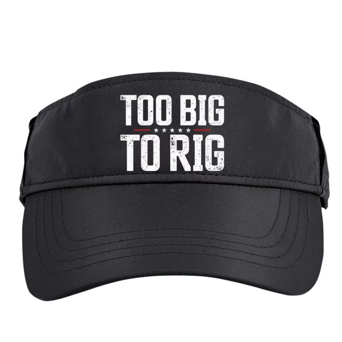 Too Big To Rig 2024 Elections Trump Trump 2024 Adult Drive Performance Visor